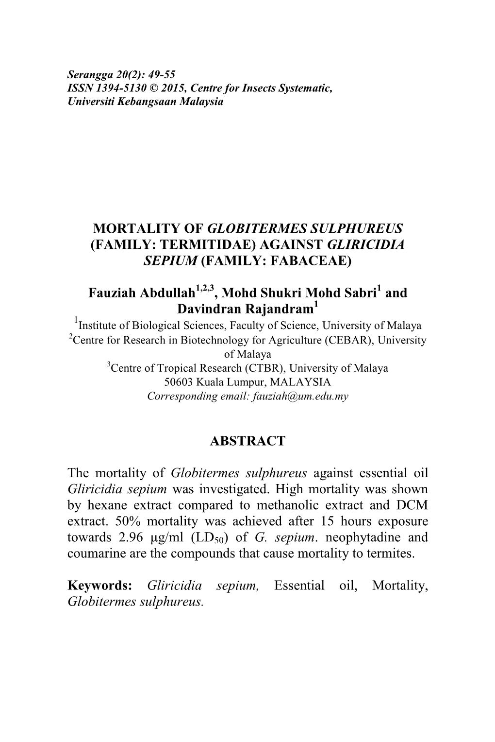 MORTALITY of GLOBITERMES SULPHUREUS (FAMILY: TERMITIDAE) AGAINST GLIRICIDIA SEPIUM (FAMILY: FABACEAE) Fauziah Abdullah , Mohd Sh