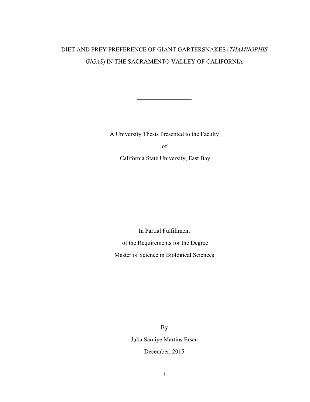 DIET and PREY PREFERENCE of GIANT GARTERSNAKES (THAMNOPHIS GIGAS) in the SACRAMENTO VALLEY of CALIFORNIA a University Thesis