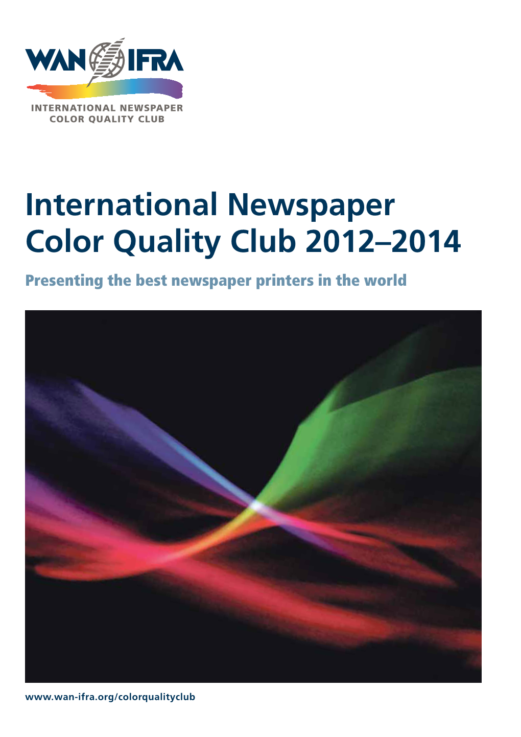 International Newspaper Color Quality Club 2012–2014 Presenting the Best Newspaper Printers in the World