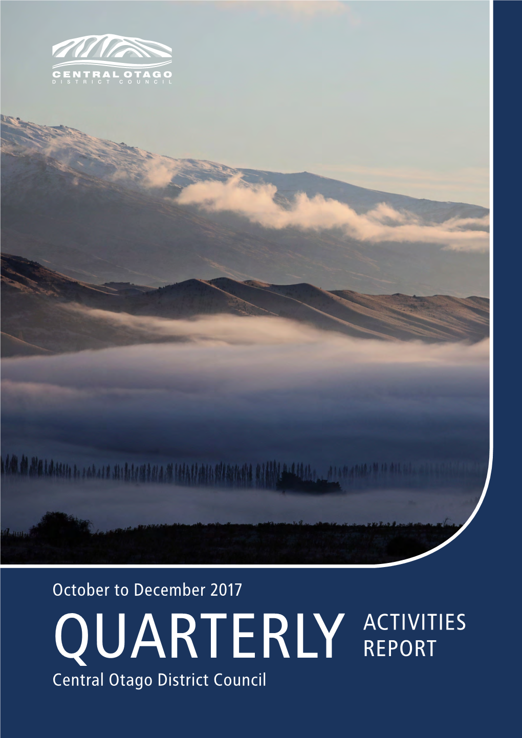 ACTIVITIES REPORT Centralquarterly Otago District Council Contents