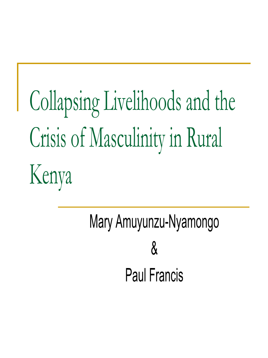 Collapsing Livelihoods and the Crisis of Masculinity in Rural Kenya