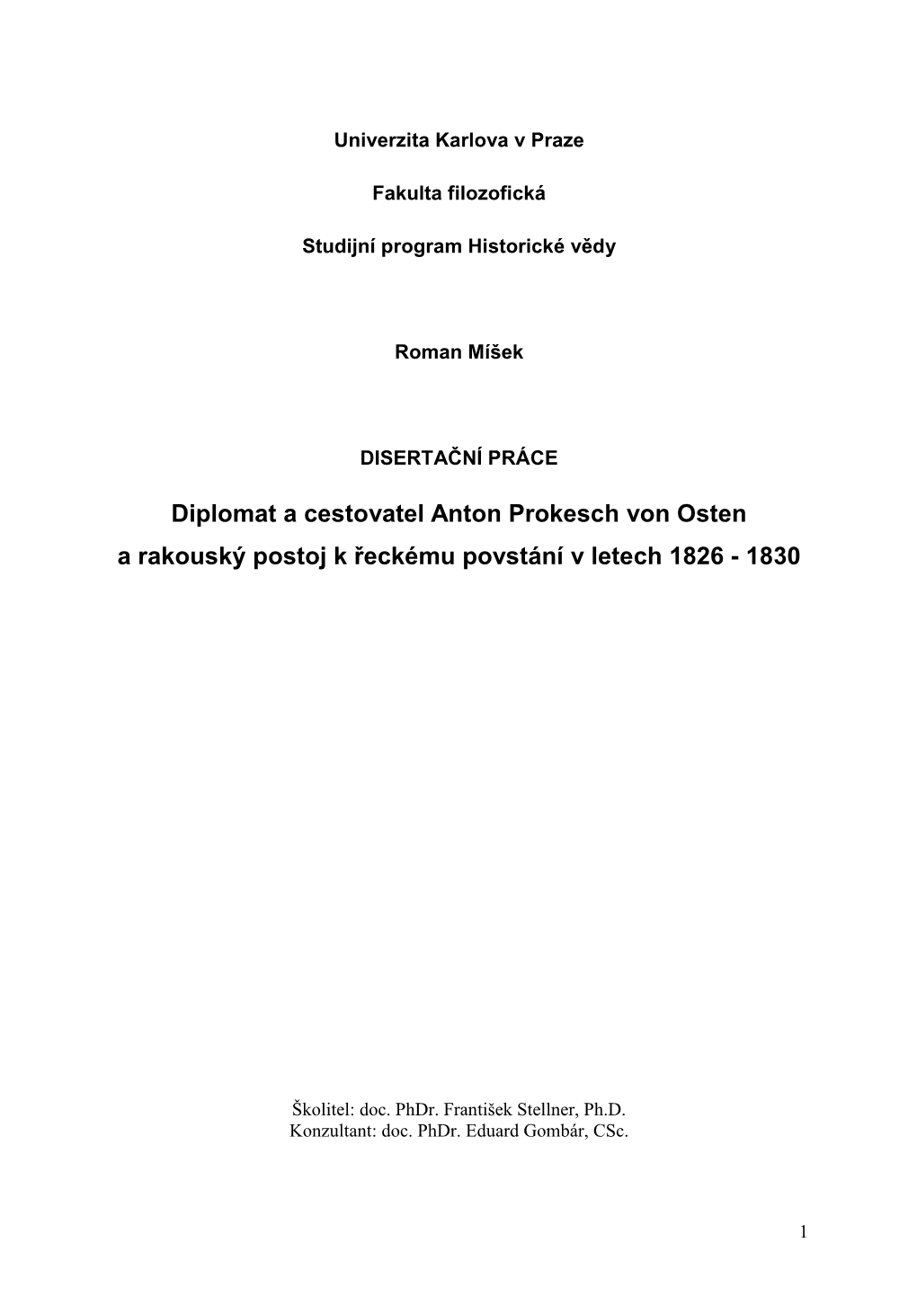 Diplomat a Cestovatel Anton Prokesch Von Osten a Rakouský Postoj K Řeckému Povstání V Letech 1826 � 1830