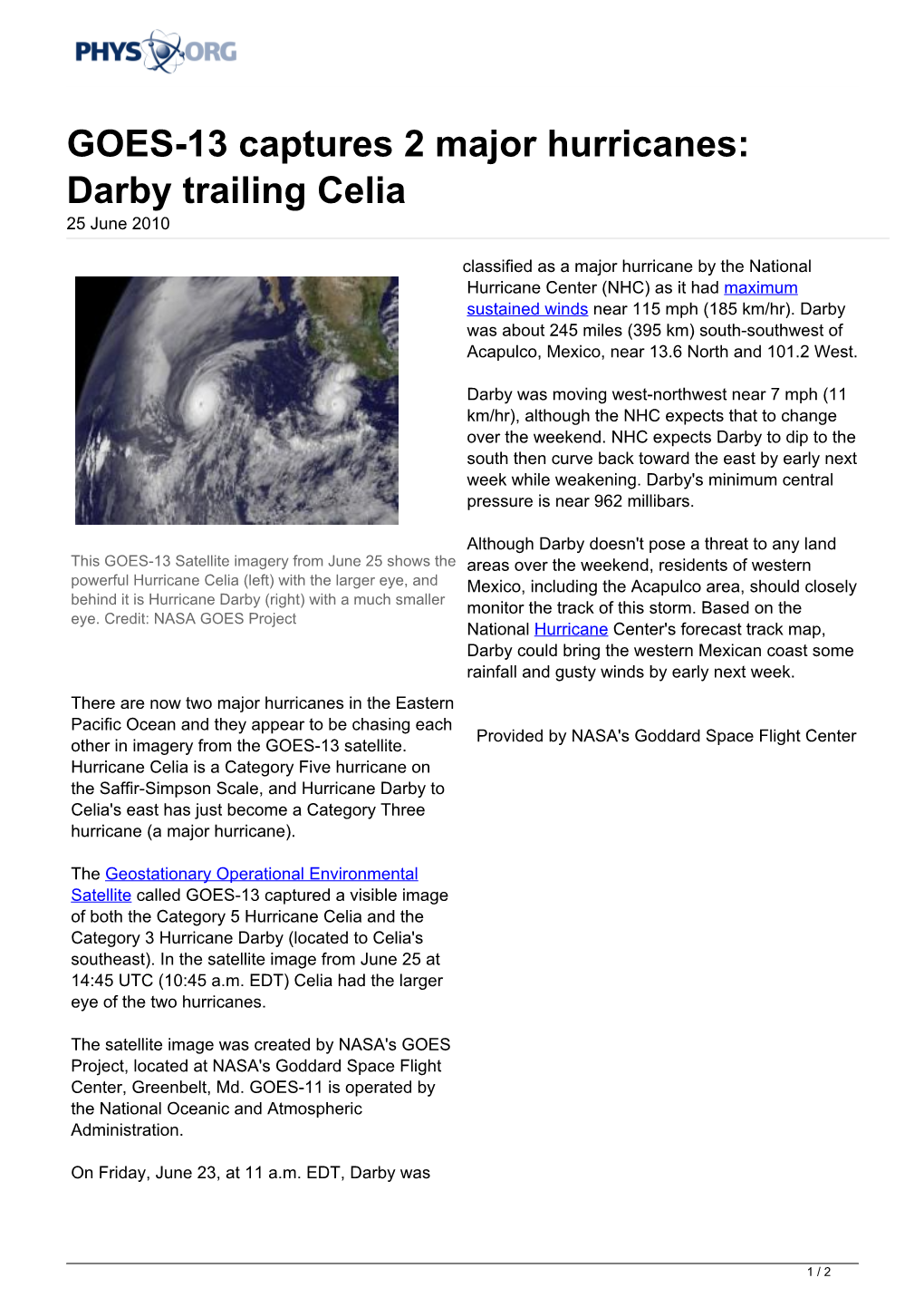 GOES-13 Captures 2 Major Hurricanes: Darby Trailing Celia 25 June 2010