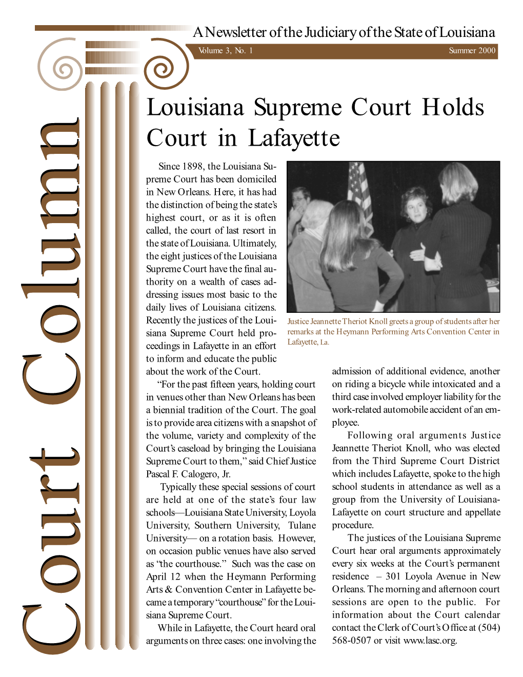 Louisiana Supreme Court Holds Court in Lafayette Since 1898, the Louisiana Su- Preme Court Has Been Domiciled in New Orleans