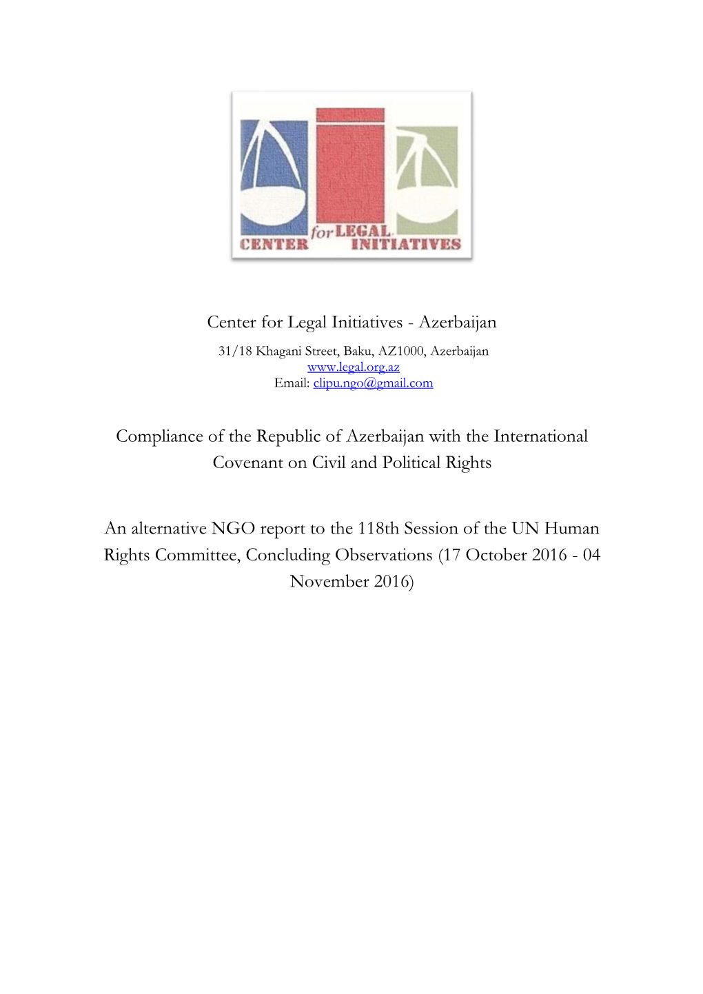 Center for Legal Initiatives - Azerbaijan 31/18 Khagani Street, Baku, AZ1000, Azerbaijan Email: Clipu.Ngo@Gmail.Com