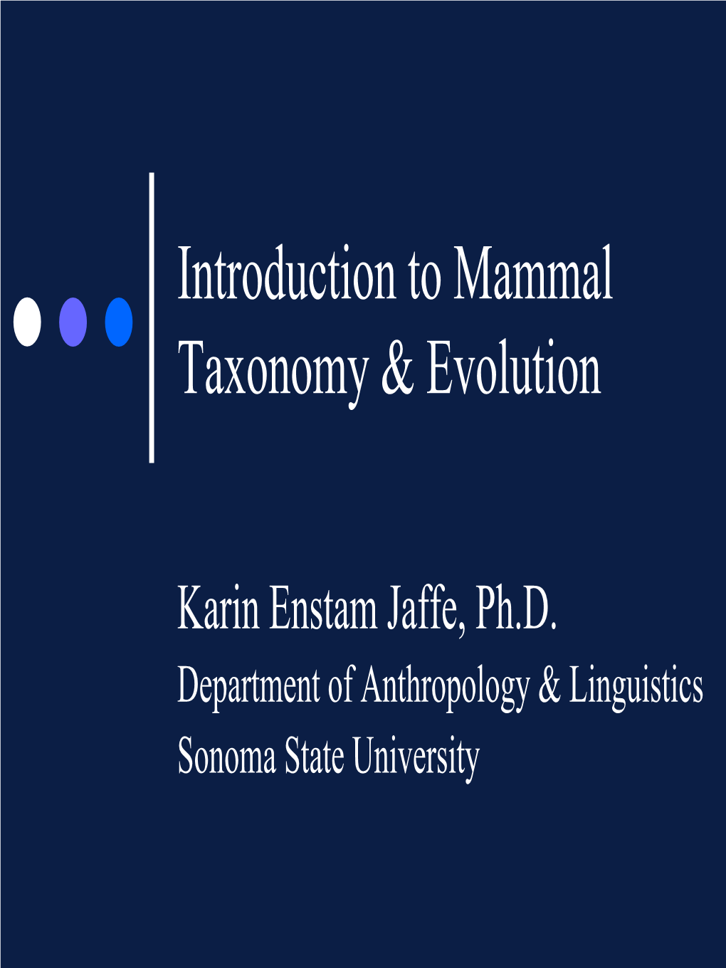 Introduction to Mammal Taxonomy & Evolution