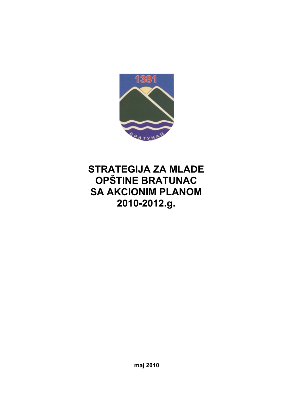 STRATEGIJA ZA MLADE OPŠTINE BRATUNAC SA AKCIONIM PLANOM 2010-2012.G