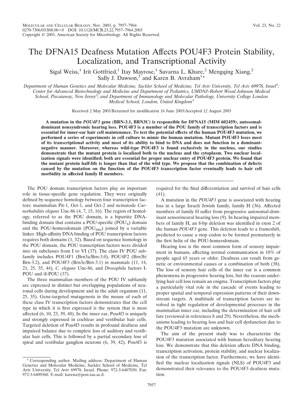 The DFNA15 Deafness Mutation Affects POU4F3 Protein Stability, Localization, and Transcriptional Activity Sigal Weiss,1 Irit Gottfried,1 Itay Mayrose,1 Suvarna L