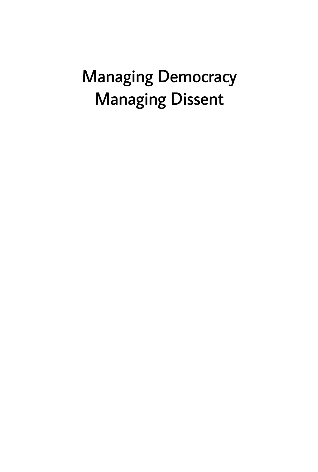 Managing Democracy Managing Dissent