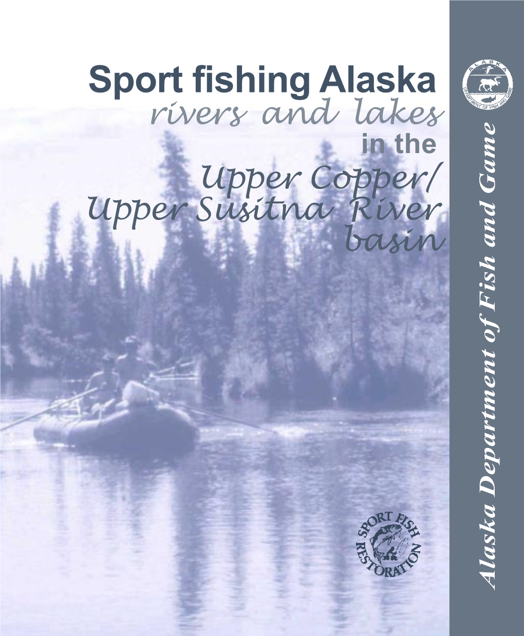 Sport Fishing Alaska Rivers and Lakes in the Upper Copper/Upper Susitna River Basin