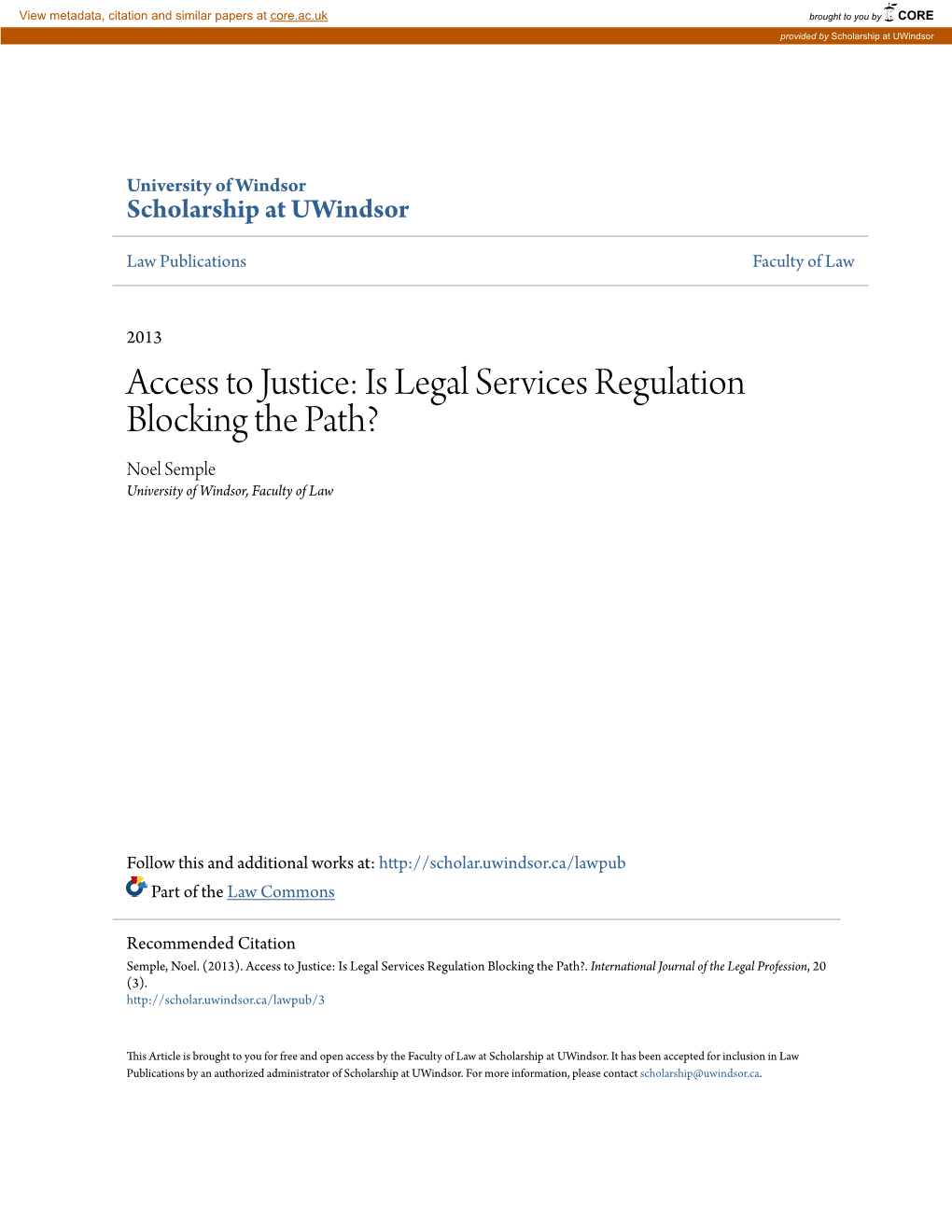 Access to Justice: Is Legal Services Regulation Blocking the Path? Noel Semple University of Windsor, Faculty of Law