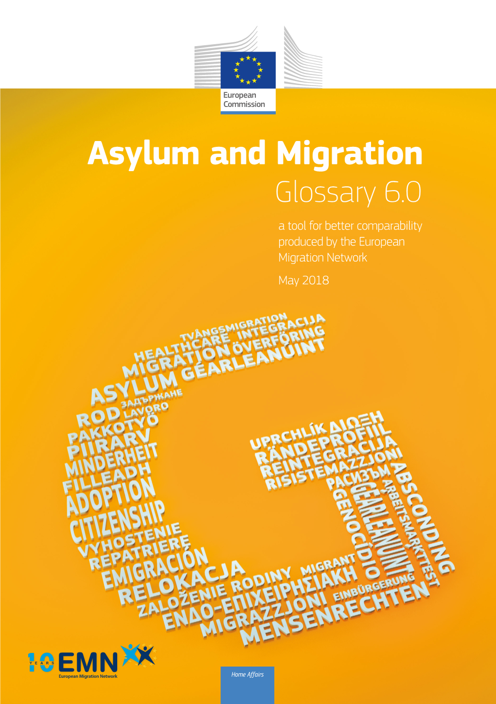 Asylum and Migration Glossary 6.0 a Tool for Better Comparability Produced by the European Migration Network May 2018