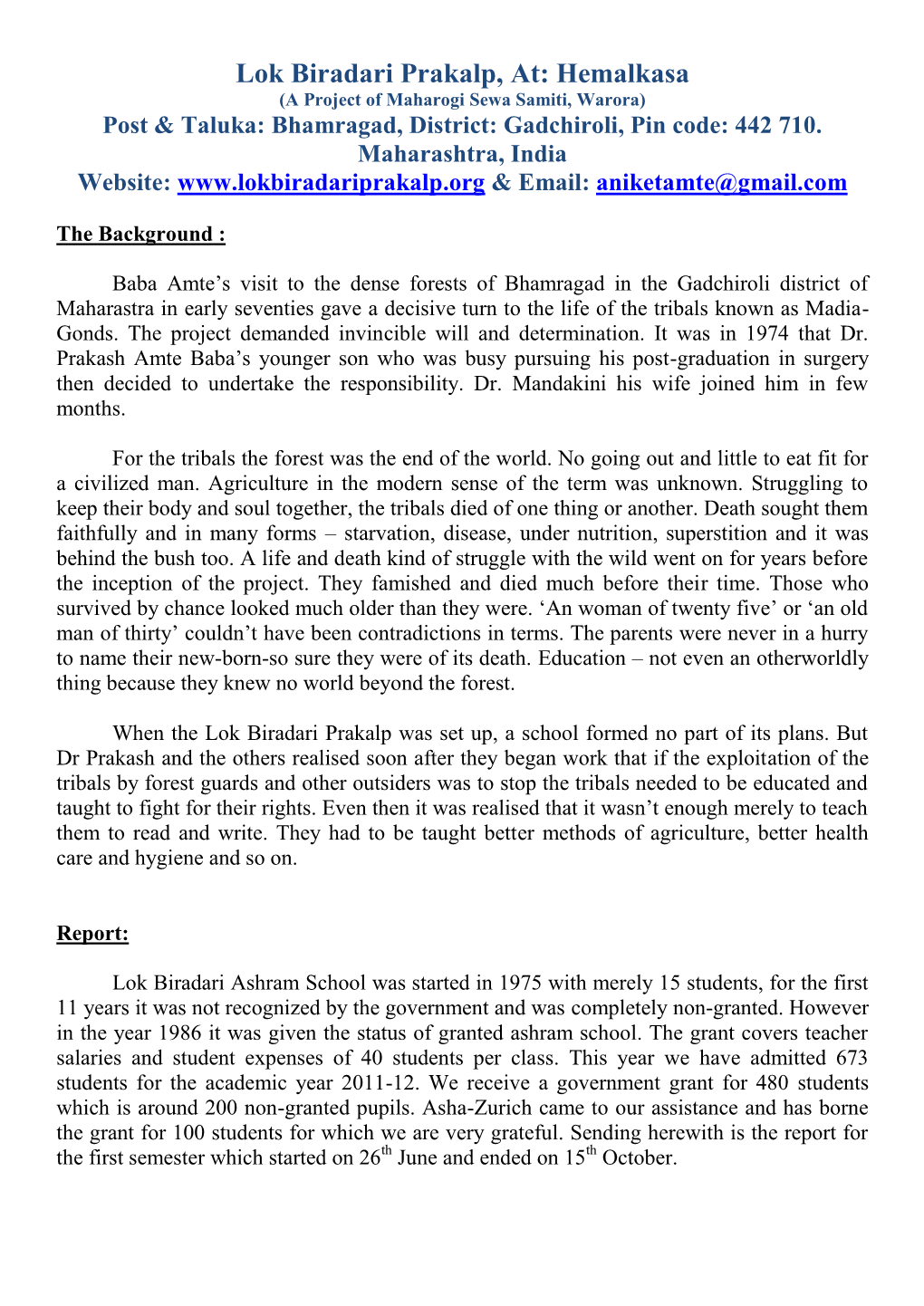 Lok Biradari Prakalp, At: Hemalkasa (A Project of Maharogi Sewa Samiti, Warora) Post & Taluka: Bhamragad, District: Gadchiroli, Pin Code: 442 710