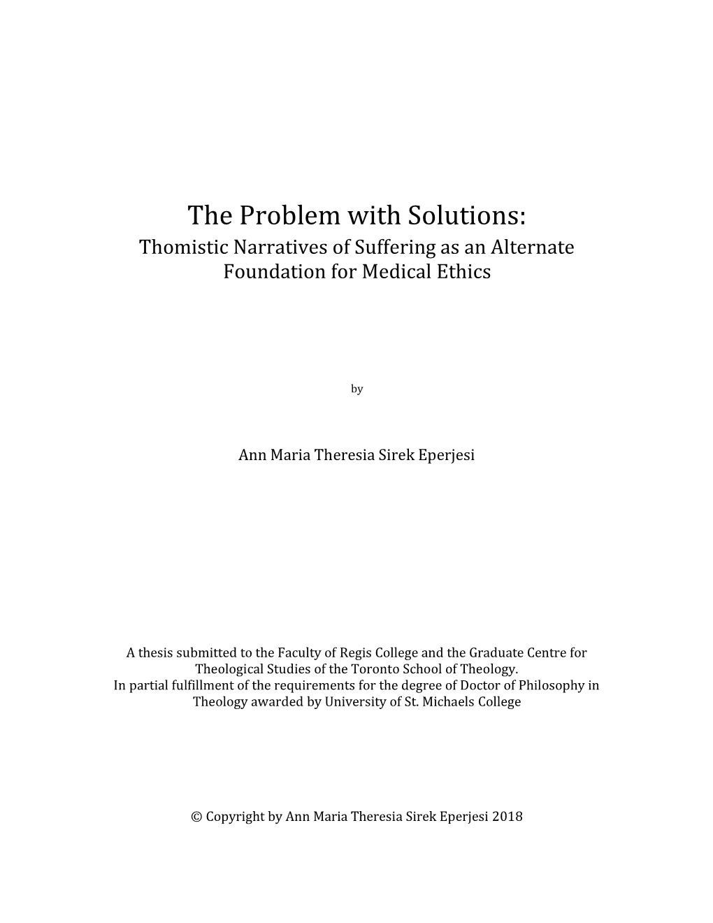 The Problem with Solutions: Thomistic Narratives of Suffering As an Alternate Foundation for Medical Ethics