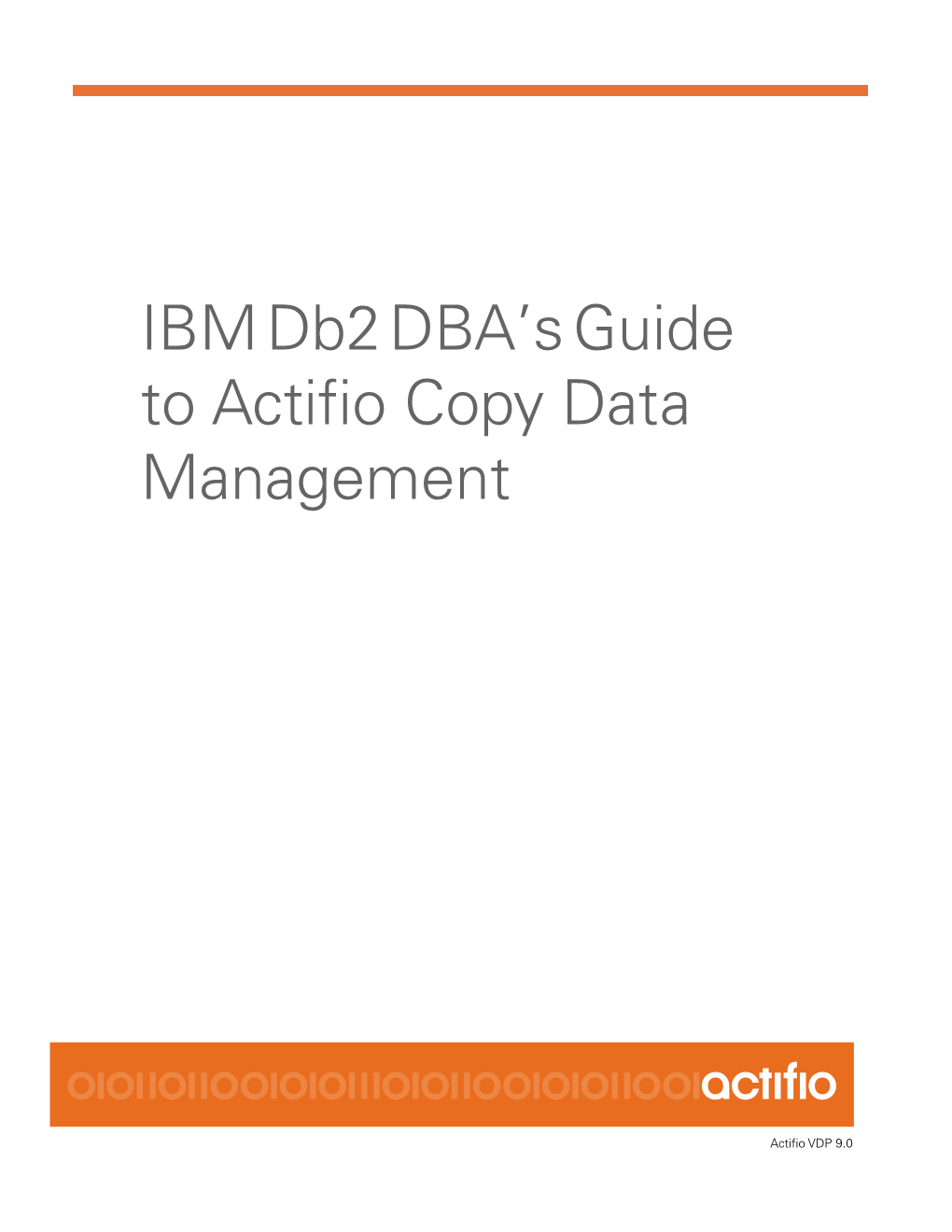 An IBM Db2 DBA's Guide to Actifio Copy Data Management