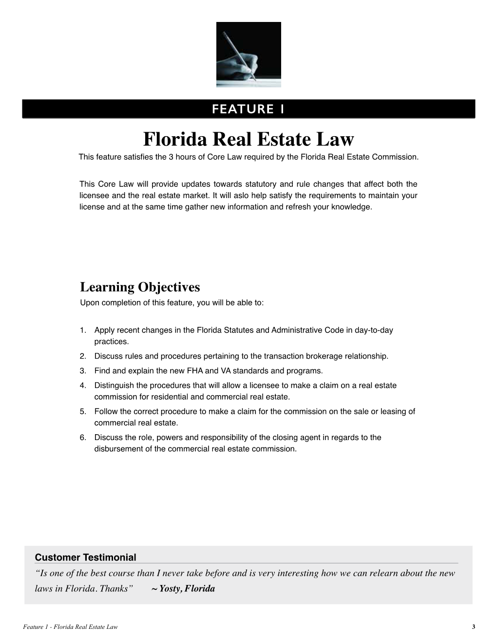 Florida Real Estate Law This Feature Satisfies the 3 Hours of Core Law Required by the Florida Real Estate Commission