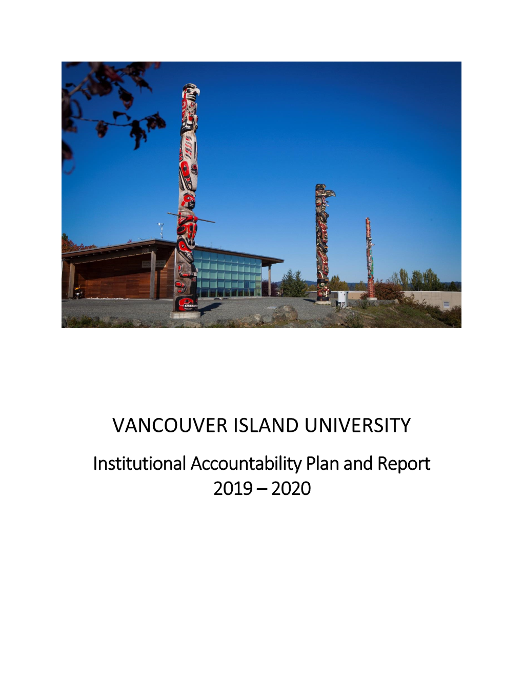 VANCOUVER ISLAND UNIVERSITY Institutional Accountability Plan and Report 2019 – 2020 Ii June 18, 2020