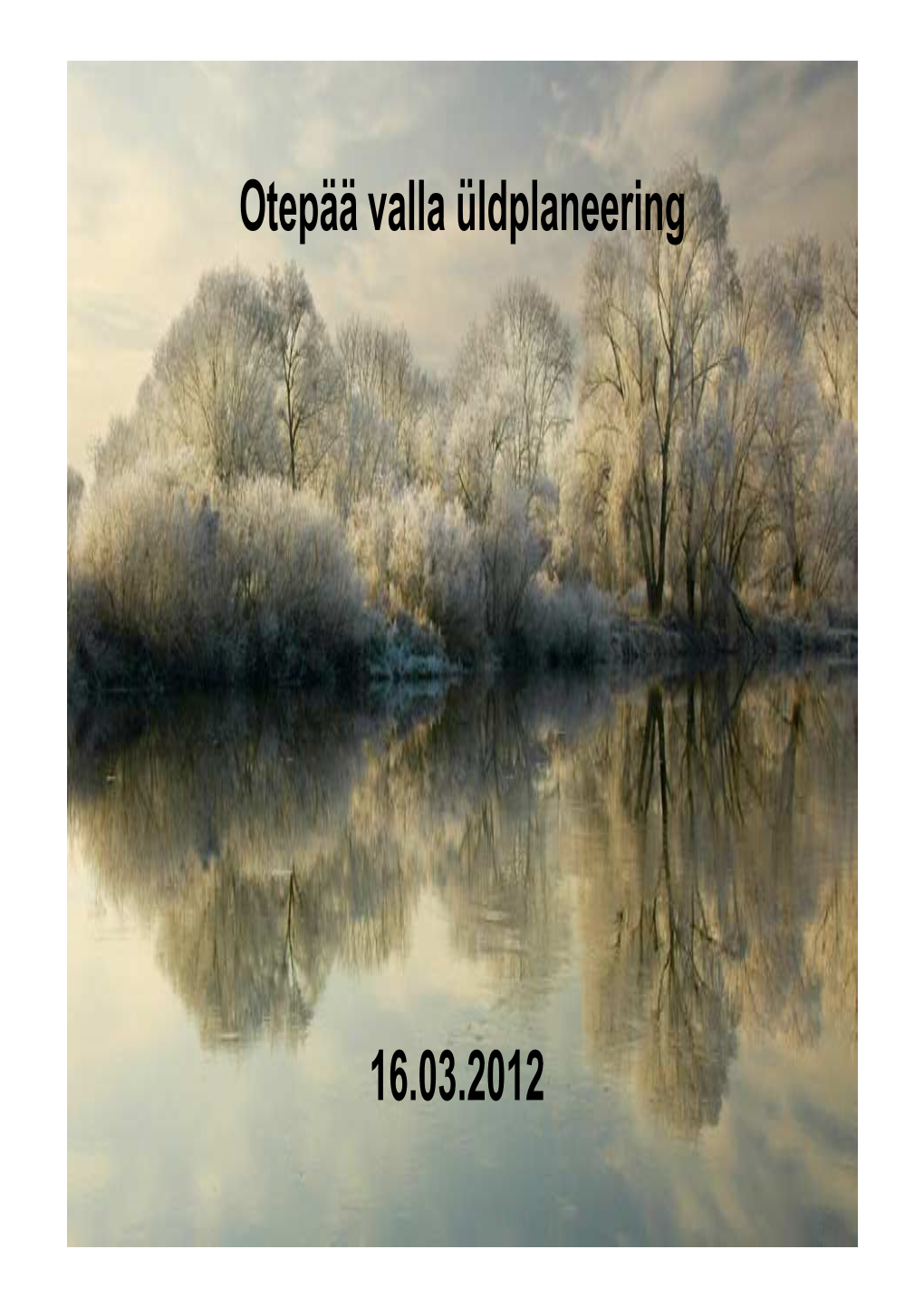 Otepää Valla Üldplaneering 16.03.2012