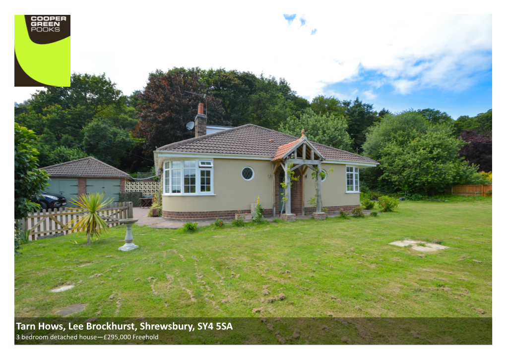 Tarn Hows, Lee Brockhurst, Shrewsbury, SY4 5SA 3 Bedroom Detached House—£295,000 Freehold Tarn Hows, Lee Brockhurst, Shrewsbury, SY4 5SA Coopergreenpooks.Co.Uk