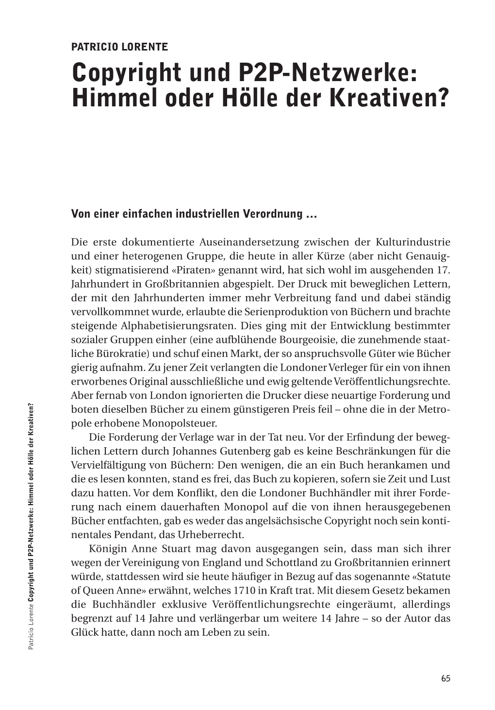 Patricio Lorente Copyright Und P2P-Netzwerke: Himmel Oder Hölle Der Kreativen? Glück Hatte, Dannnochamlebenzusein