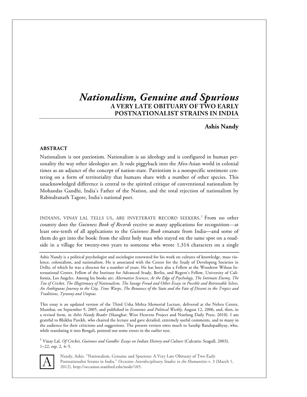 Nationalism, Genuine and Spurious a VERY LATE OBITUARY of TWO EARLY POSTNATIONALIST STRAINS in INDIA Ashis Nandy