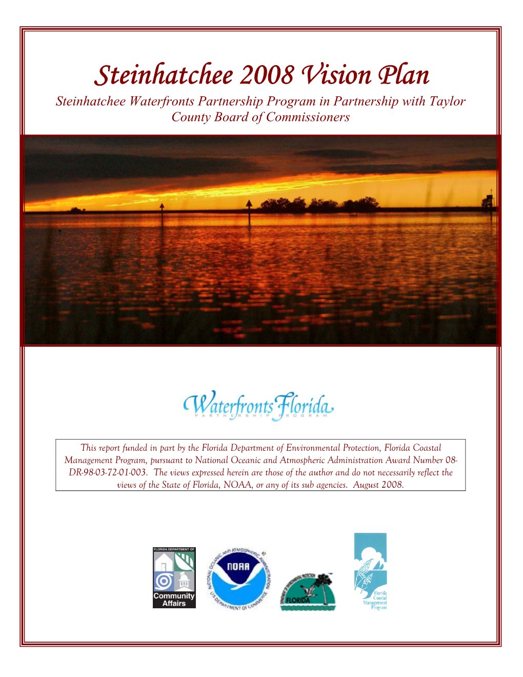 Steinhatchee 2008 Vision Plan Steinhatchee Waterfronts Partnership Program in Partnership with Taylor County Board of Commissioners