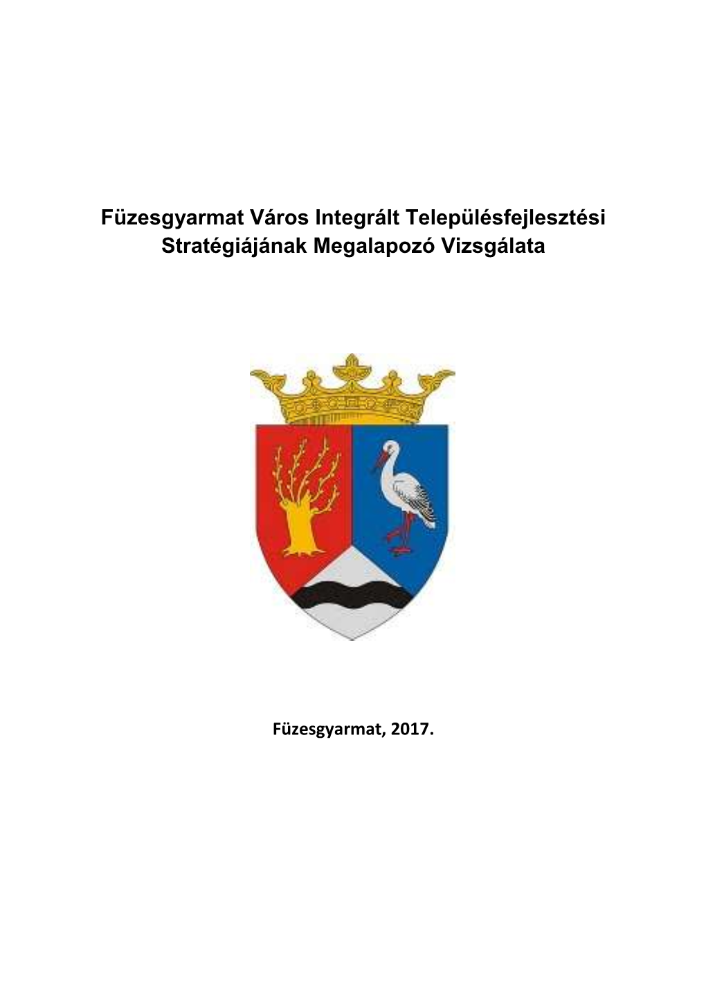 Füzesgyarmat Város Integrált Településfejlesztési Stratégiájának Megalapozó Vizsgálata