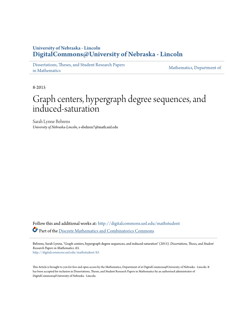 Graph Centers, Hypergraph Degree Sequences, and Induced-Saturation Sarah Lynne Behrens University of Nebraska-Lincoln, S-Sbehren7@Math.Unl.Edu