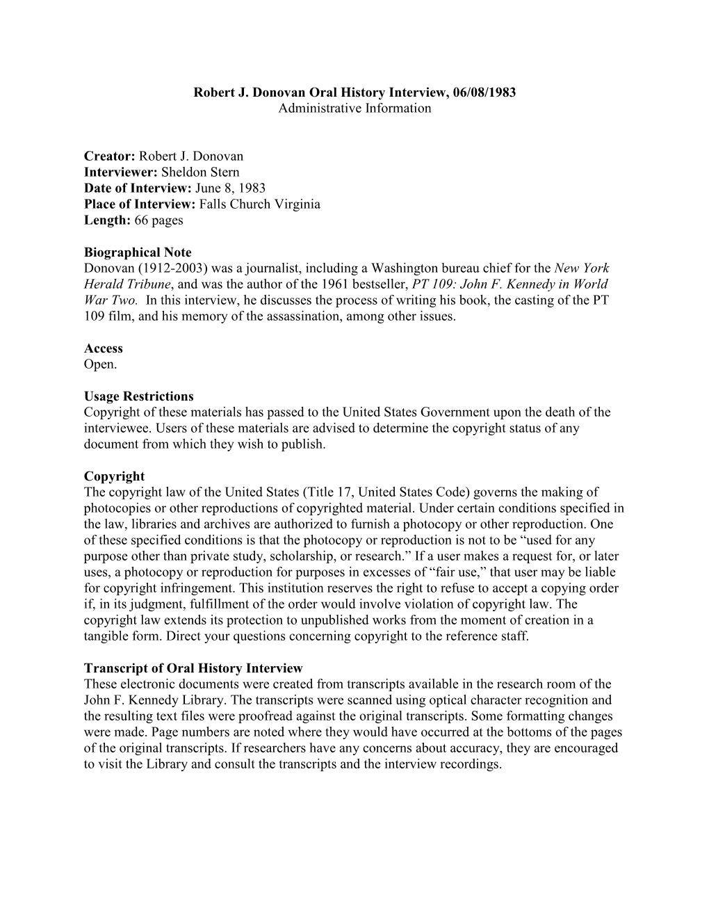 Robert J. Donovan Interviewer: Sheldon Stern Date of Interview: June 8, 1983 Place of Interview: Falls Church Virginia Length: 66 Pages