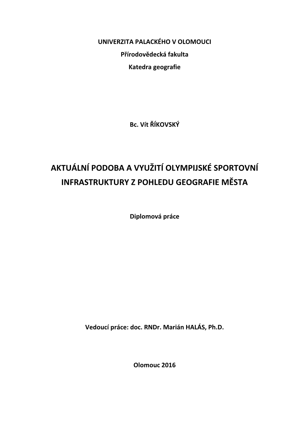 Aktuální Podoba a Využití Olympijské Sportovní Infrastruktury Z Pohledu Geografie Města