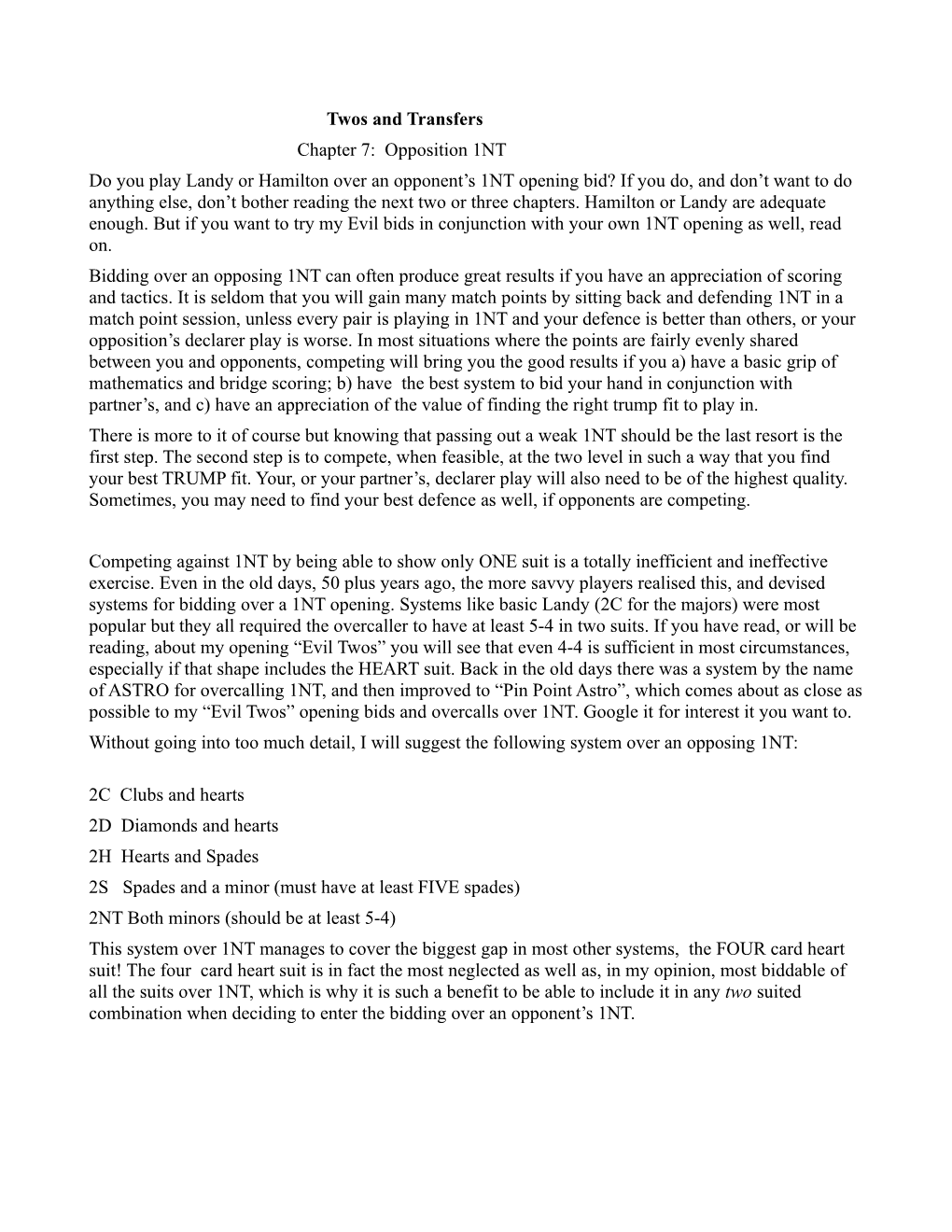 Twos and Transfers Chapter 7: Opposition 1NT Do You Play Landy