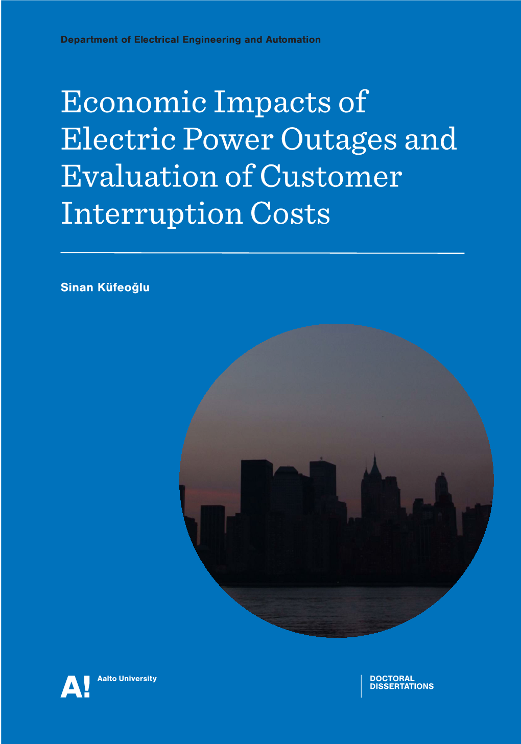 Economic Impacts of Electric Power Outages and Evaluation of Customer Interruption Costs Aalto University 2015 2015