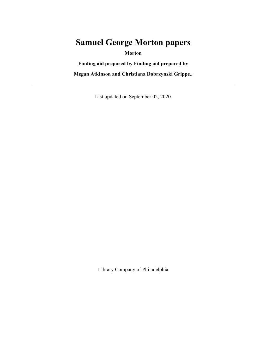 Samuel George Morton Papers Morton Finding Aid Prepared by Finding Aid Prepared by Megan Atkinson and Christiana Dobrzynski Grippe