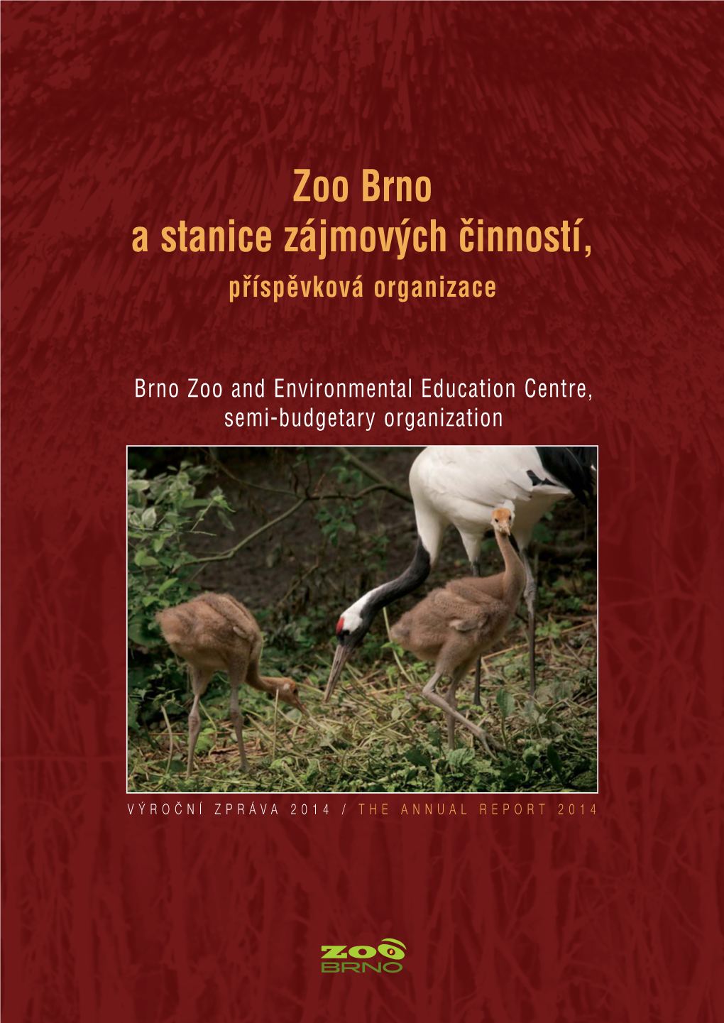 Zoo Brno a Stanice Zájmov˘Ch Ãinností, Pﬁíspûvková Organizace