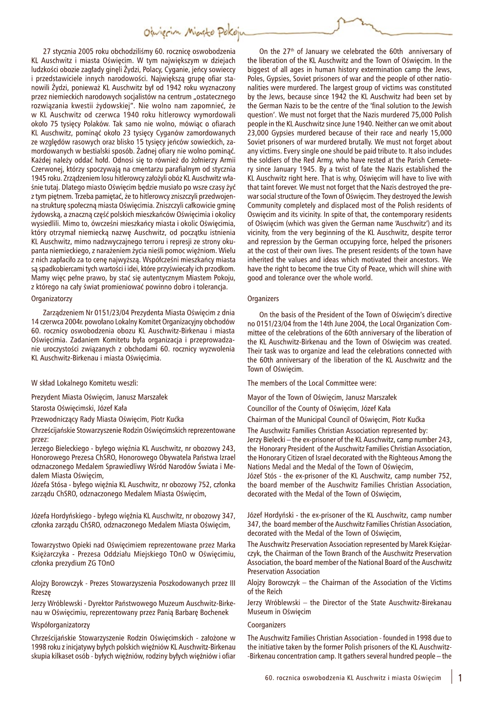 27 Stycznia 2005 Roku Obchodziliśmy 60. Rocznicę Oswobodzenia KL Auschwitz I Miasta Oświęcim. W Tym Największym W Dziejach