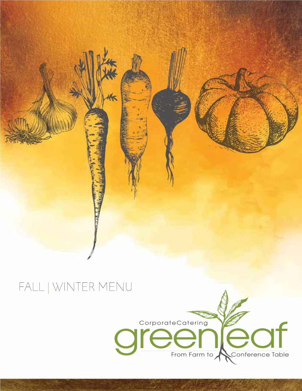 FALL | WINTER MENU Greencorporatecatering Eaf from Farm to Conference Table E • LOCAL • BL EP a IC in U a R T E S a U N S