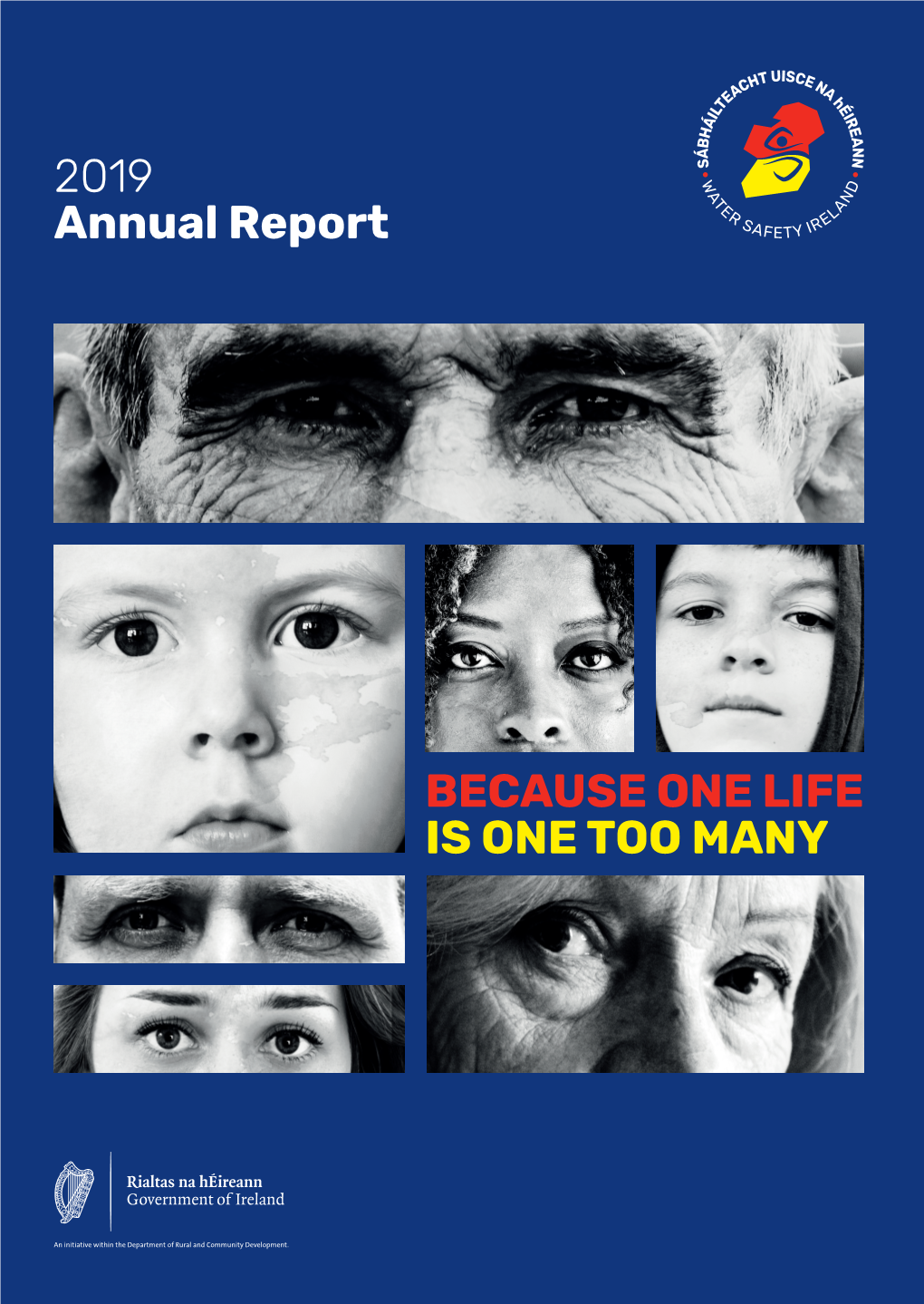 2019 Annual Report BECAUSE ONE LIFE IS ONE TOO MANY