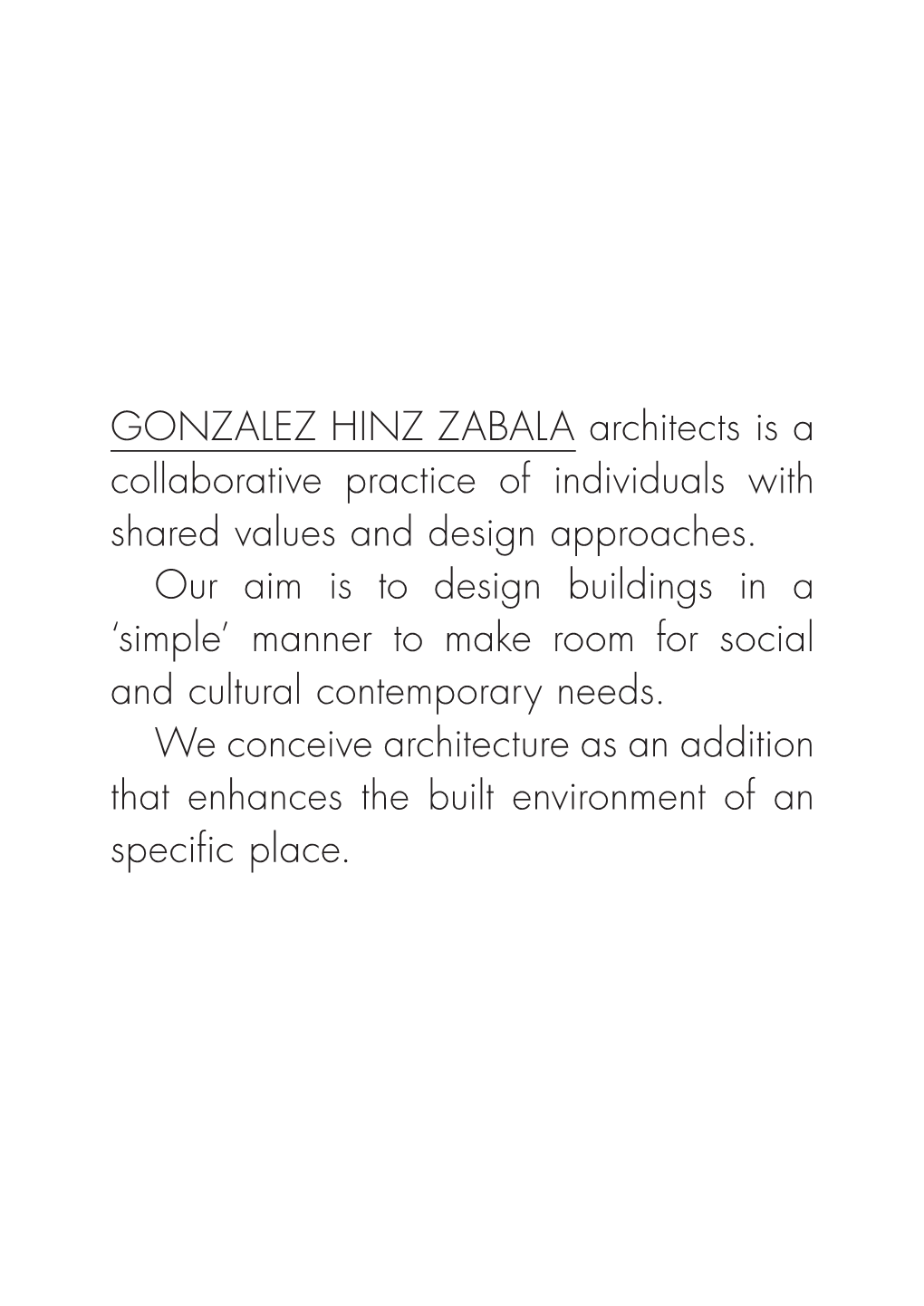 GONZALEZ HINZ ZABALA Architects Is a Collaborative Practice of Individuals with Shared Values and Design Approaches
