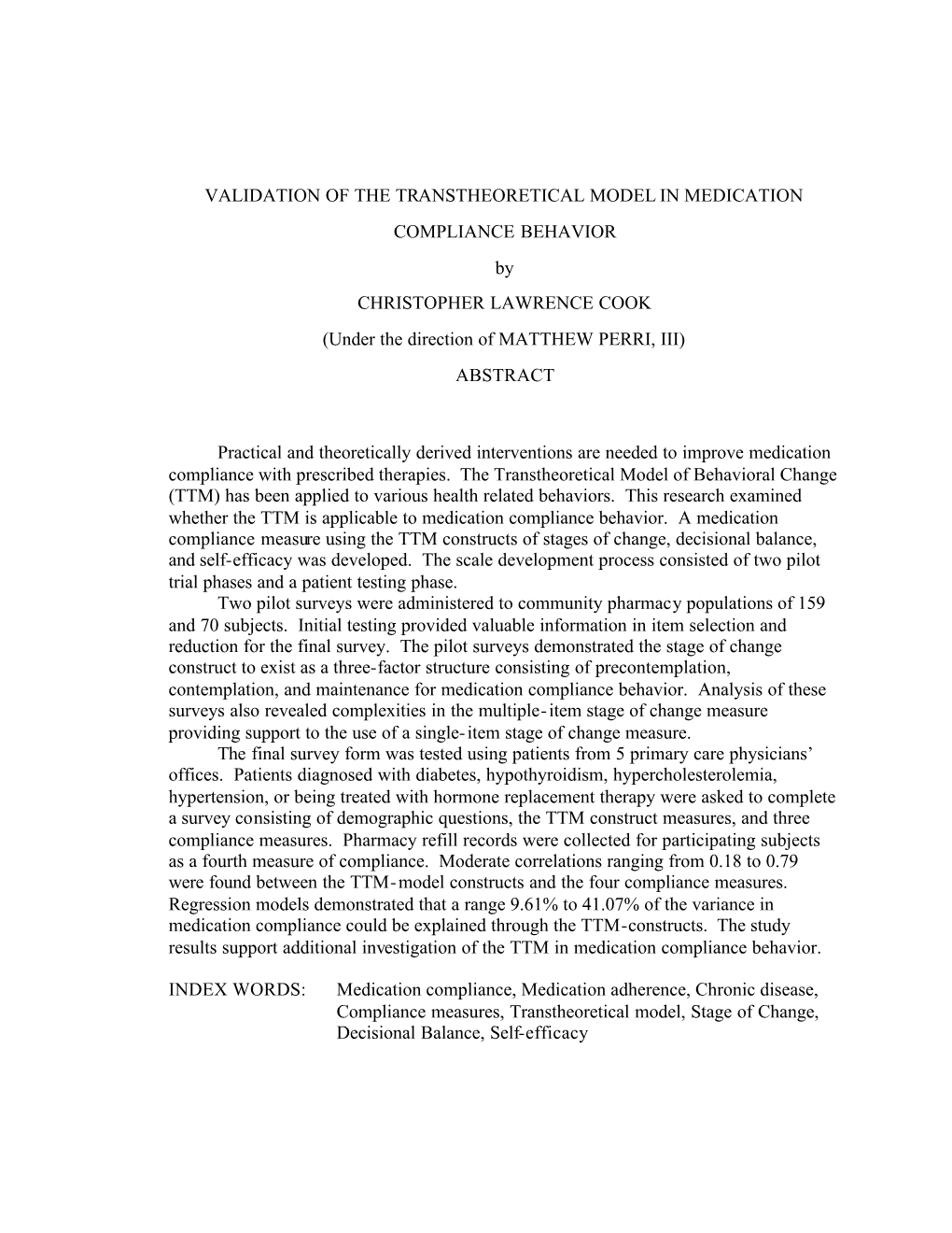 VALIDATION of the TRANSTHEORETICAL MODEL in MEDICATION COMPLIANCE BEHAVIOR by CHRISTOPHER LAWRENCE COOK (Under the Direction of MATTHEW PERRI, III) ABSTRACT