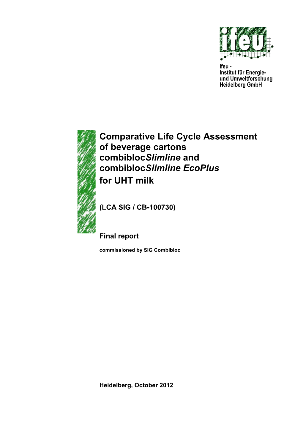 Comparative Life Cycle Assessment of Beverage Cartons Combibloc Slimline and Combibloc Slimline Ecoplus for UHT Milk