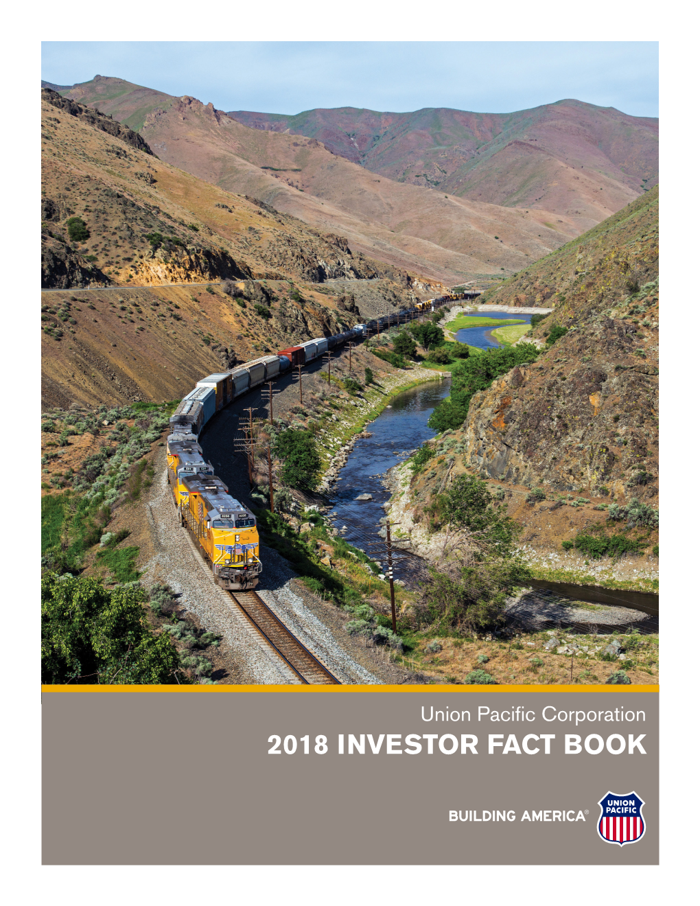 2018 INVESTOR FACT BOOK (This Page Intentionally Left Blank) 2018 Union Pacific Fact Book OVERVIEW
