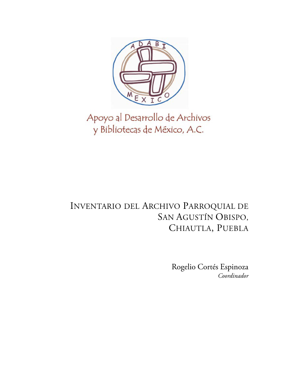 Inventario Del Archivo Parroquial De San Agustín Obispo, Chiautla, Puebla
