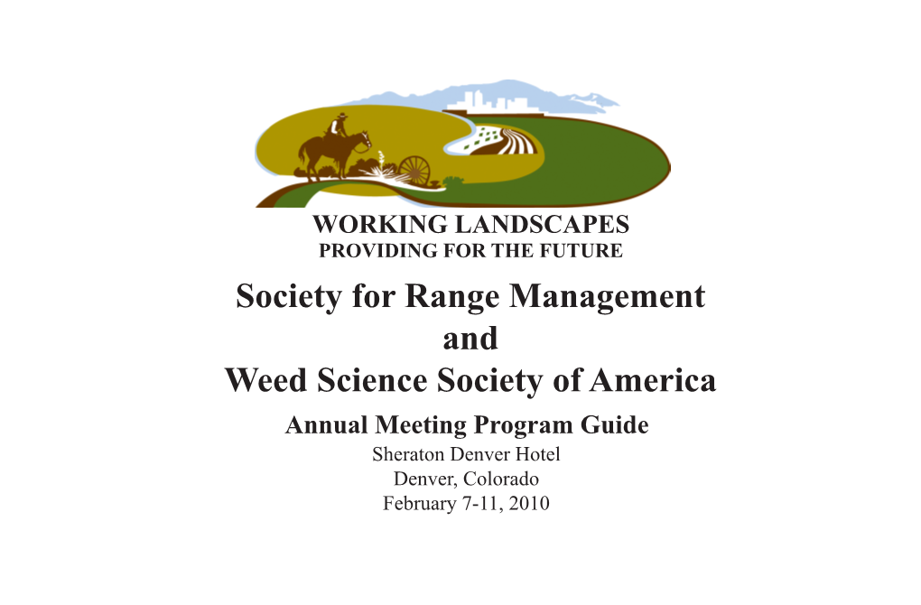 Society for Range Management and Weed Science Society of America Annual Meeting Program Guide Sheraton Denver Hotel Denver, Colorado February 7-11, 2010