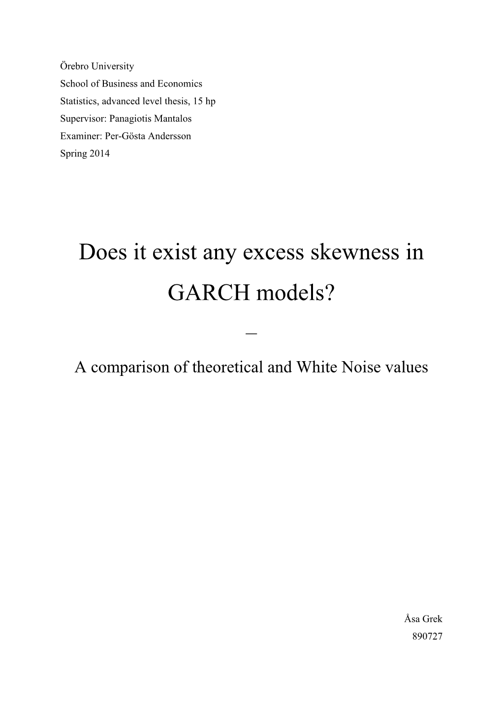 Does It Exist Any Excess Skewness in GARCH Models? – a Comparison of Theoretical and White Noise Values