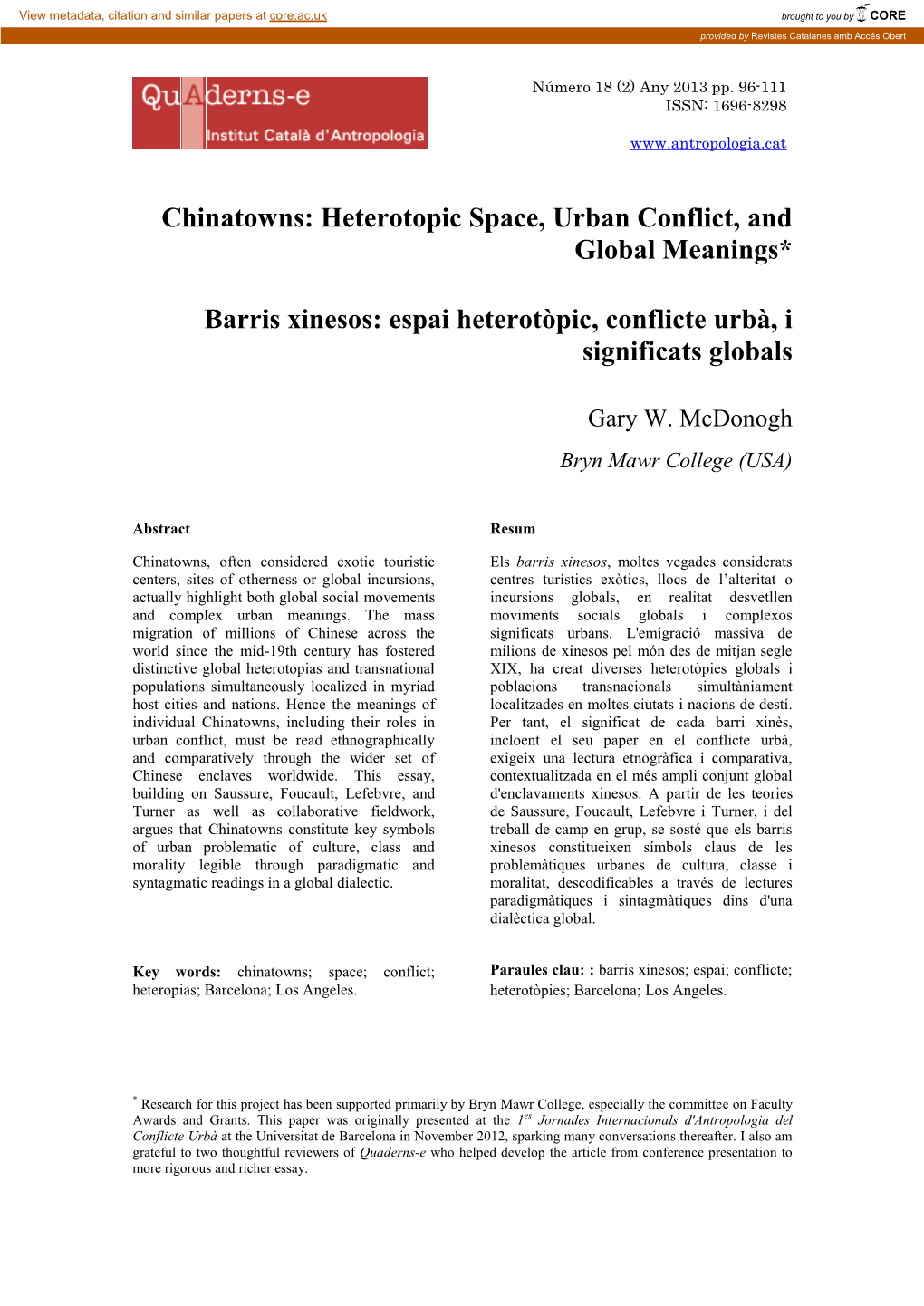 Chinatowns: Heterotopic Space, Urban Conflict, and Global Meanings* Barris Xinesos