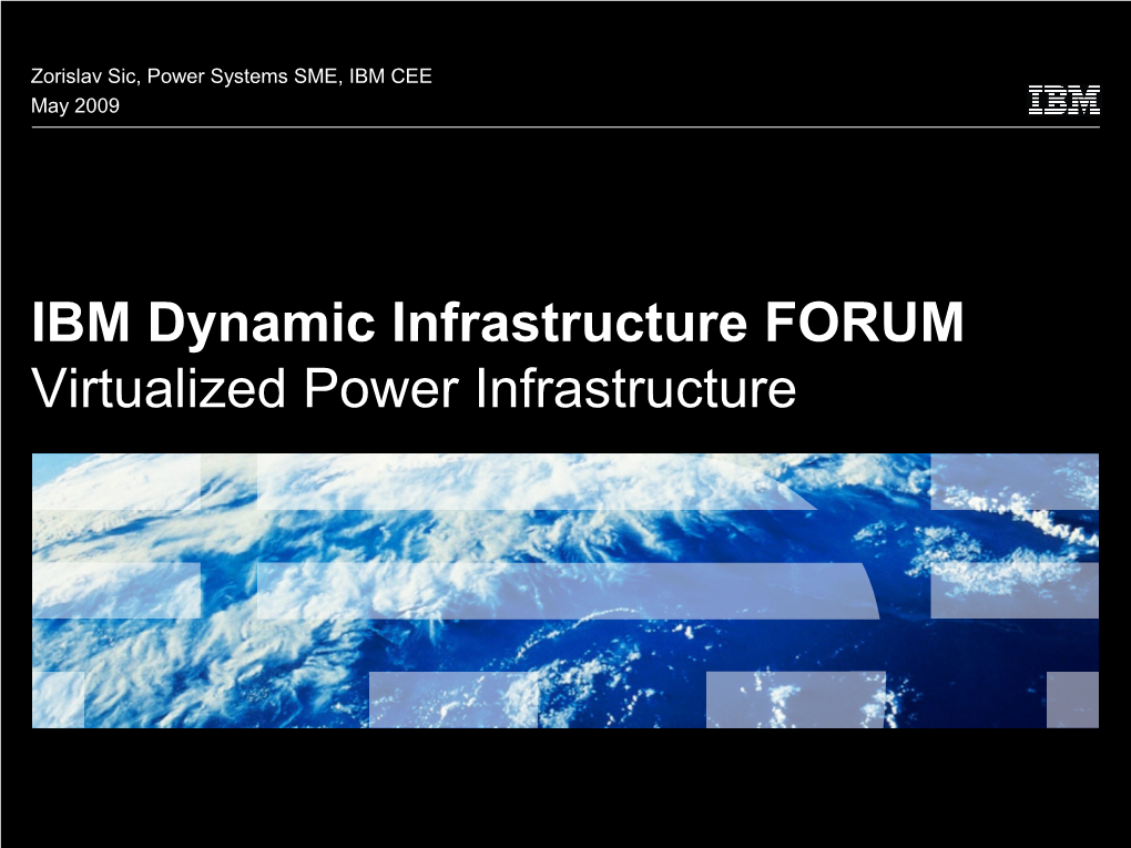 IBM Dynamic Infrastructure FORUM Virtualized Power Infrastructure