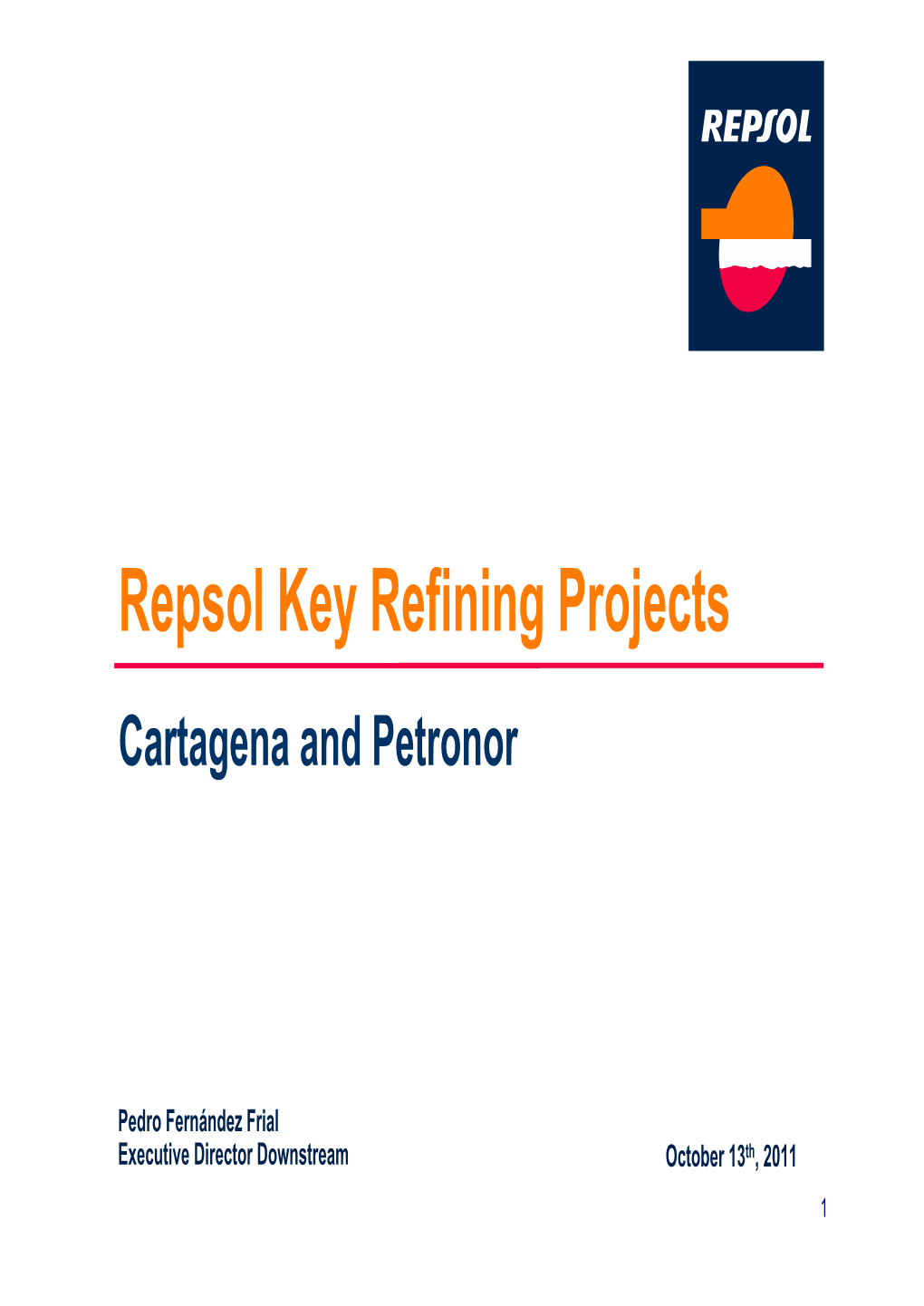 Repsol Key Refining Projects Cartagena and Petronor