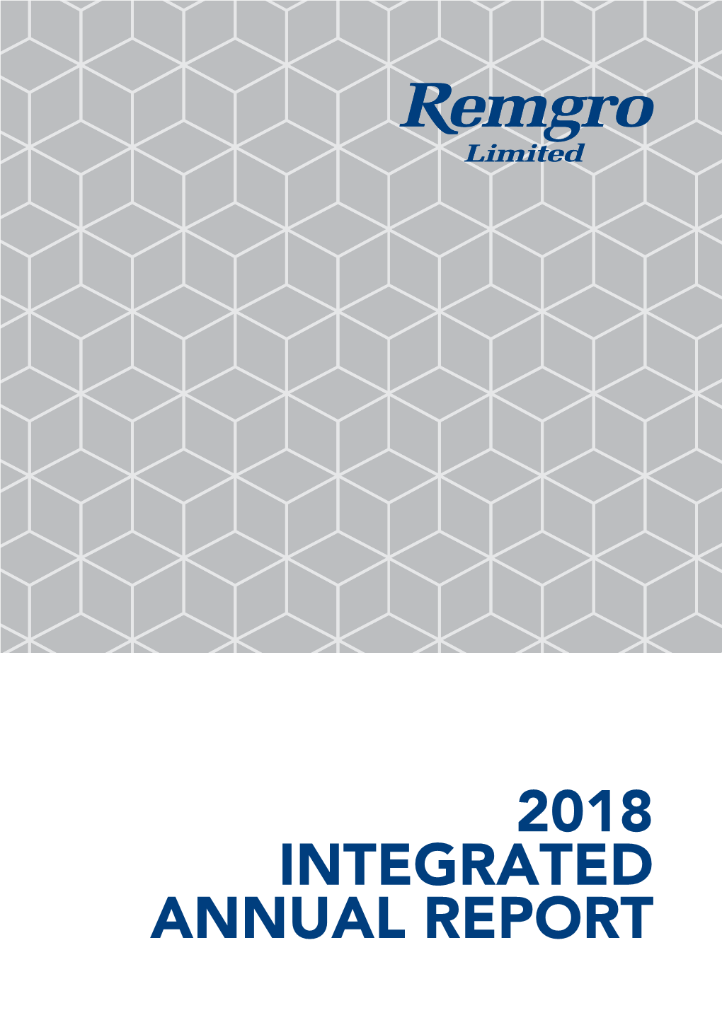 2018 INTEGRATED ANNUAL REPORT Worldreginfo - 6C2e058d-71D6-43A3-B5f5-A2785affeaa3 CREATING SHAREHOLDER VALUE SINCE 1948