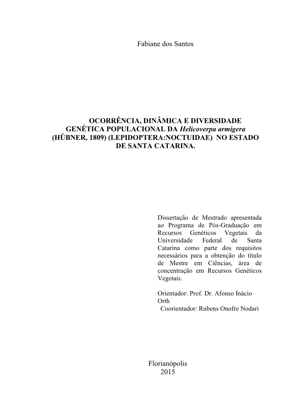 Fabiane Dos Santos OCORRÊNCIA, DINÂMICA E DIVERSIDADE