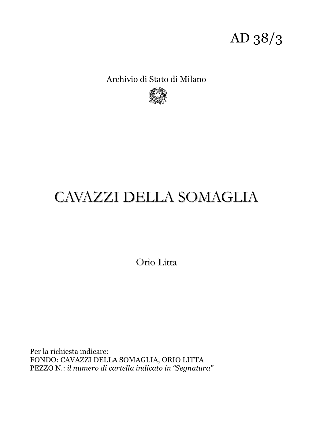 CAVAZZI DELLA SOMAGLIA, ORIO LITTA PEZZO N.: Il Numero Di Cartella Indicato in “Segnatura” Inventariazione a Cura Di Maria Barone